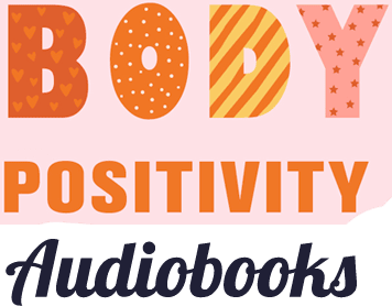 Body Positivity Audiobooks